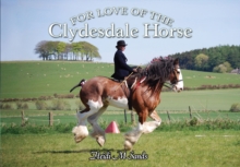 For Love of the Clydesdale Horse, Paperback Book For Love of the Clydesdale Horse, Paperback Book