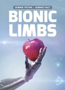 Bionic Limbs, Hardback Book Bionic Limbs, Hardback Book