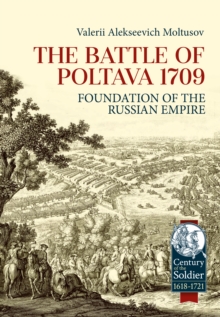 The Battle of Poltava 1709 : Foundation of the Russian Empire, Hardback Book The Battle of Poltava 1709 : Foundation of the Russian Empire, Hardback Book