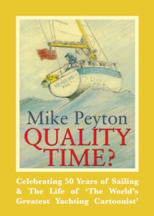 Quality Time? : Celebrating 50 Years of Sailing & the Life of 'the World's Greatest Yachting Cartoonist'