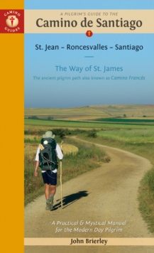 A Pilgrim's Guide to the Camino De Santiago : Camino Frances St. Jean Pied De Port - Santiago