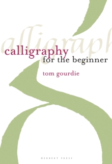 Calligraphy for the Beginner, Paperback / softback Book Calligraphy for the Beginner, Paperback / softback Book