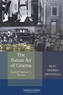 The Future Art of Cinema : Rudolf Steiner's Vision