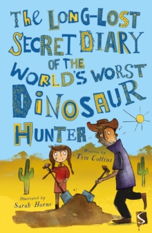 The Long-Lost Secret Diary of the World's Worst Dinosaur Hunter, Paperback / softback Book The Long-Lost Secret Diary of the World's Worst Dinosaur Hunter, Paperback / softback Book