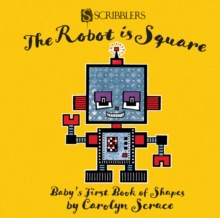 The Robot is Square: Baby's First Book of Shapes, Board book Book The Robot is Square: Baby's First Book of Shapes, Board book Book