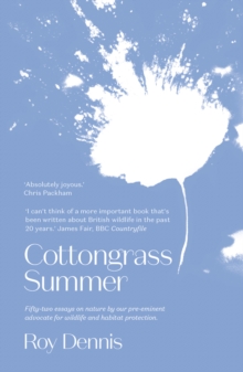 Cottongrass Summer : Essays Of A Naturalist Throughout The Year