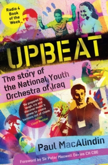 Upbeat : The Story of the National Youth Orchestra of Iraq