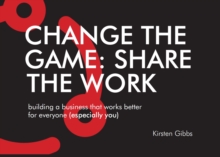 Change the Game : Share the Work