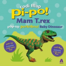 Codi Fflap Pi-Po!: Mam T.Rex / Pop-Up Peekaboo Baby Dinosaur, Hardback Book Codi Fflap Pi-Po!: Mam T.Rex / Pop-Up Peekaboo Baby Dinosaur, Hardback Book