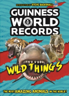 Guinness World Records: Wild Things, Paperback / softback Book Guinness World Records: Wild Things, Paperback / softback Book