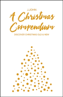 A Christmas Compendium : Discover Christmas Old & New