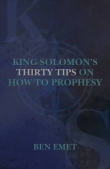 King Solomon's Thirty Tips on how to Prophesy, Paperback / softback Book King Solomon's Thirty Tips on how to Prophesy, Paperback / softback Book