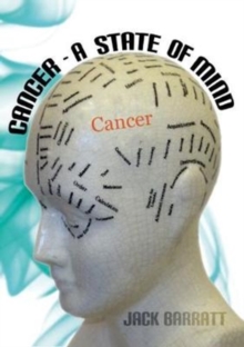 Cancer - A State of Mind, Paperback / softback Book Cancer - A State of Mind, Paperback / softback Book