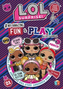 L.O.L. Surprise! #My Amazing Fun and Play Activity Annual, Paperback / softback Book L.O.L. Surprise! #My Amazing Fun and Play Activity Annual, Paperback / softback Book