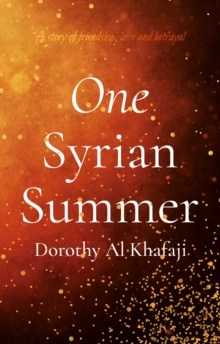 One Syrian Summer, Paperback / softback Book One Syrian Summer, Paperback / softback Book