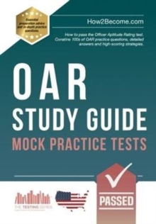 OAR Study Guide: Mock Practice Tests : How to pass the Officer Aptitude Rating test. Contains 100s of OAR practice questions, detailed answers and high-scoring strategies., Paperback / softback Book OAR Study Guide: Mock Practice Tests : How to pass the Officer Aptitude Rating test. Contains 100s of OAR practice questions, detailed answers and high-scoring strategies., Paperback / softback Book
