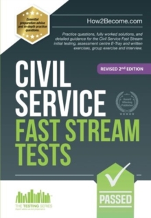 Civil Service Fast Stream Tests : Practice questions, fully worked solutions, and detailed guidance for the Civil Service Fast Stream initial testing, assessment centre e-tray and written exercises, g, Paperback / softback Book Civil Service Fast Stream Tests : Practice questions, fully worked solutions, and detailed guidance for the Civil Service Fast Stream initial testing, assessment centre e-tray and written exercises, g, Paperback / softback Book