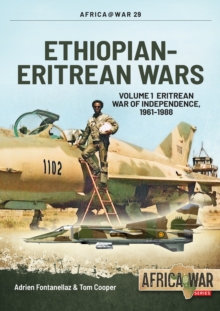 Ethiopian-Eritrean Wars, Volume 1 : Eritrean War of Independence, 1961-1988, Paperback / softback Book Ethiopian-Eritrean Wars, Volume 1 : Eritrean War of Independence, 1961-1988, Paperback / softback Book