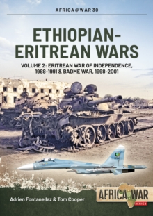 Ethiopian-Eritrean Wars, Volume 2 : Eritrean War of Independence , 1988-1991 & Badme War, 1998-2001, Paperback Book Ethiopian-Eritrean Wars, Volume 2 : Eritrean War of Independence , 1988-1991 & Badme War, 1998-2001, Paperback Book