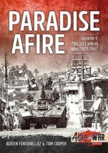 Paradise Afire, Volume 1 : The Sri Lankan War, 1971-1987