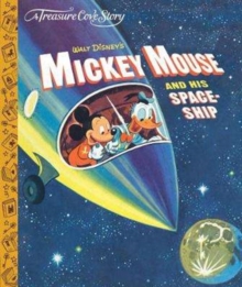 A Treasure Cove Story - Mickey Mouse & his Spaceship, Hardback Book A Treasure Cove Story - Mickey Mouse & his Spaceship, Hardback Book