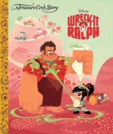 A Treasure Cove Story - Wreck-It Ralph, Hardback Book A Treasure Cove Story - Wreck-It Ralph, Hardback Book