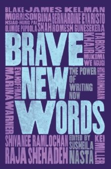 Brave New Words : The Power of Writing Now