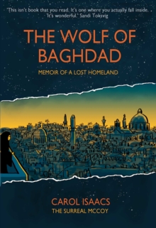 The Wolf of Baghdad : Memoir of a Lost Homeland