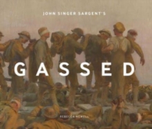 John Singer Sargent's Gassed