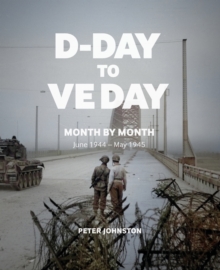 D-Day to VE Day : Month by Month