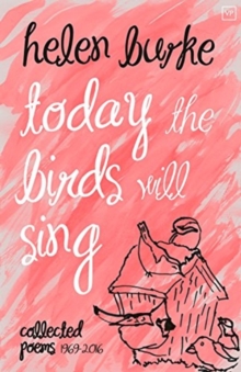 Today the Birds Will Sing : Collected Poems, Paperback Book Today the Birds Will Sing : Collected Poems, Paperback Book