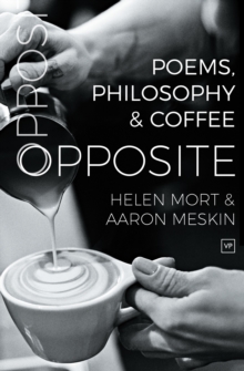 Opposite : Poems, Philosophy and Coffee