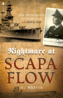 Nightmare at Scapa Flow : The Truth About the Sinking of HMS "Royal Oak"