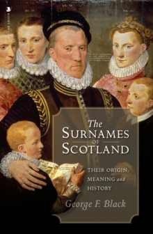 The Surnames of Scotland : Their Origin, Meaning and History