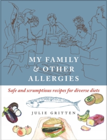 My Family and Other Allergies : Safe and scrumptious recipes for diverse diets