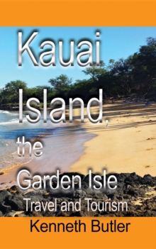 Kauai Island, the Garden Isle : Travel and Tourism