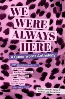 We Were Always Here : A Queer Words Anthology