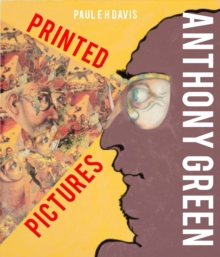 Anthony Green : Printed Pictures