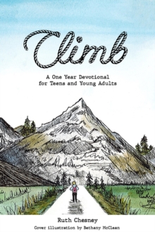 Climb : A One Year Devotional for Teens and Young Adults