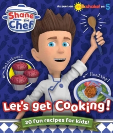 Shane the Chef : Let's Get Cooking!, Hardback Book Shane the Chef : Let's Get Cooking!, Hardback Book