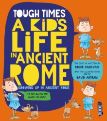 Hard Times: A Kid's Life In Ancient Rome, Paperback / softback Book Hard Times: A Kid's Life In Ancient Rome, Paperback / softback Book