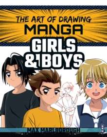 The Art of Drawing Manga: Girls and Boys, Paperback / softback Book The Art of Drawing Manga: Girls and Boys, Paperback / softback Book