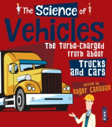 The Science of Vehicles : The Turbo-Charged Truth about Trucks and Cars, Paperback / softback Book The Science of Vehicles : The Turbo-Charged Truth about Trucks and Cars, Paperback / softback Book