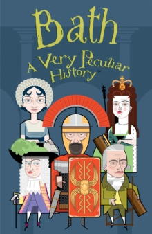 Bath, A Very Peculiar History, Hardback Book Bath, A Very Peculiar History, Hardback Book