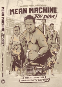 Mean Machine : Roy Shaw