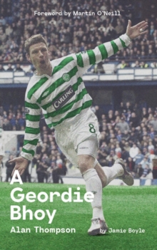 A Geordie Bhoy : Alan Thompson