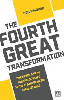 The Fourth Great Transformation : Creating a new human species with AI and genetic engineering