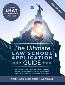 The Ultimate Law School Application Guide : Detailed Expert Advise from Lawyers, Write the Perfect Personal Statement, Fully Worked Real Interview Questions, Covers LNAT and Cambridge Law Test, Law Sc