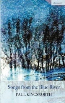 Songs from the blue River, Paperback / softback Book Songs from the blue River, Paperback / softback Book