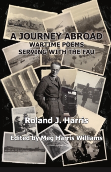 A Journey Abroad : Wartime Poems Serving with the FAU